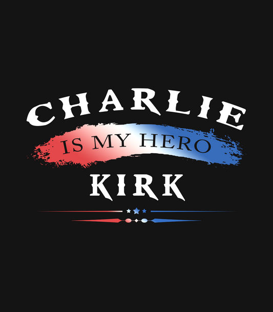 Charlie Kirk Is My Hero