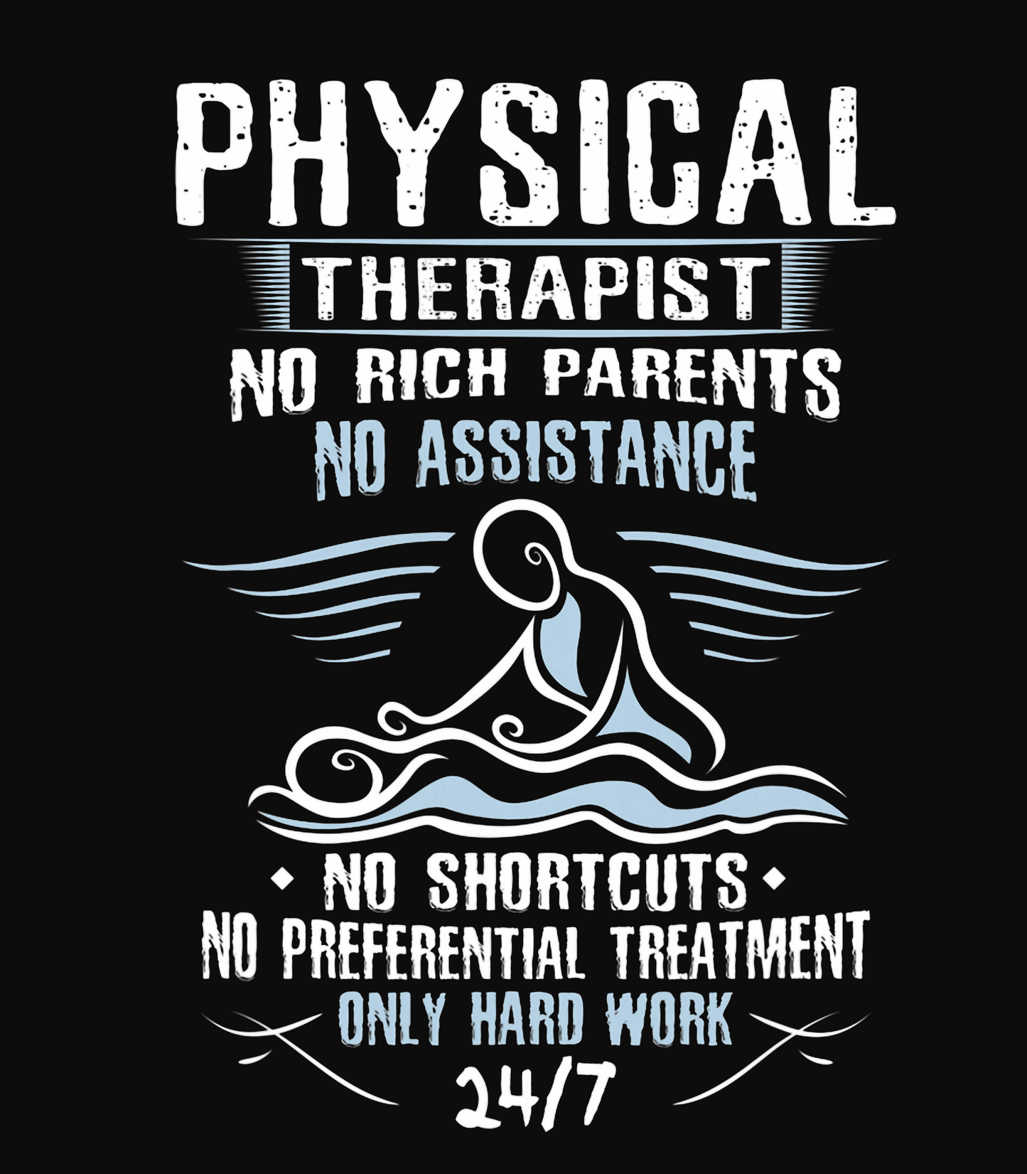 Physical Therapist Hard Work 24/7