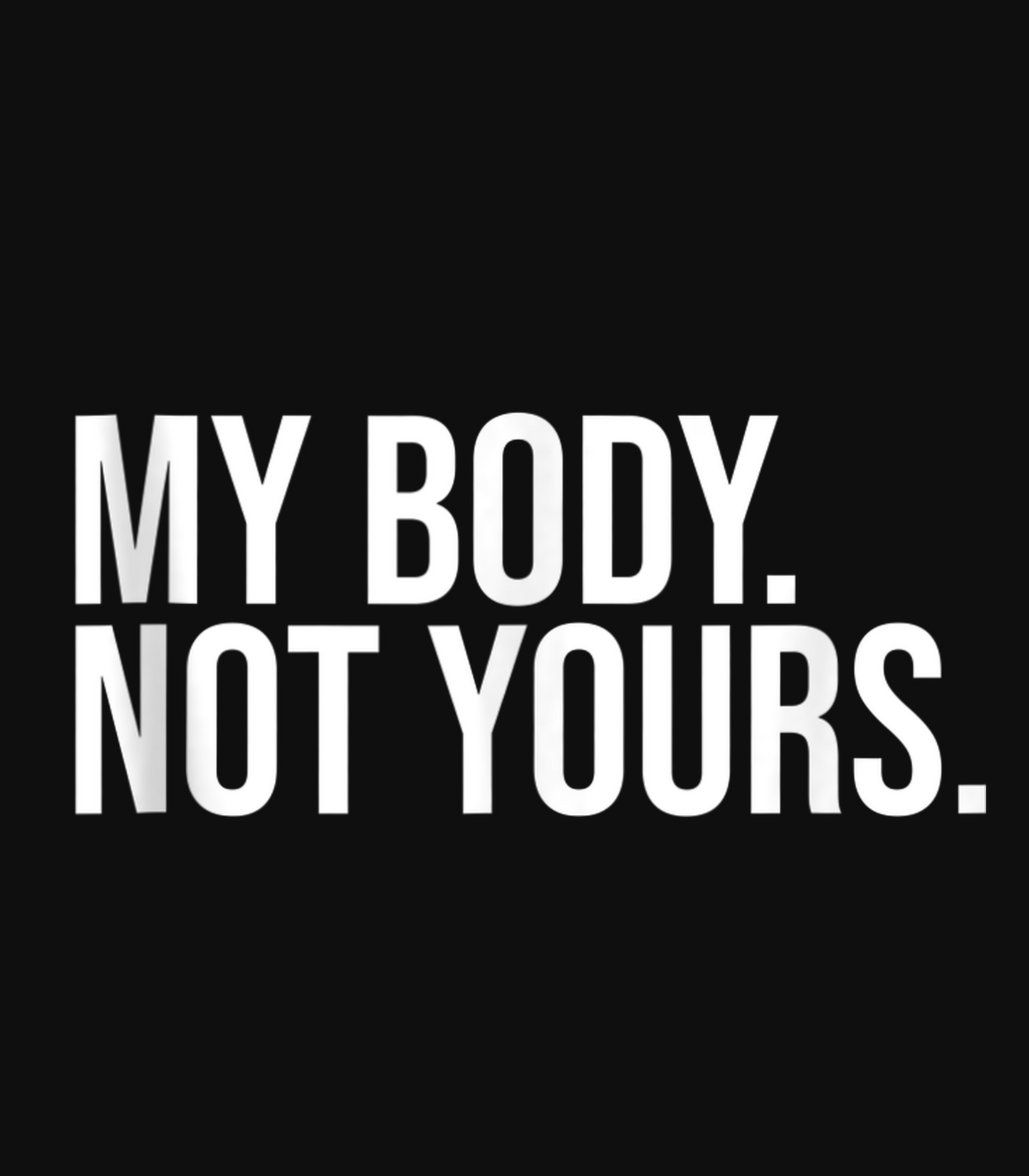 My Body Not Yours