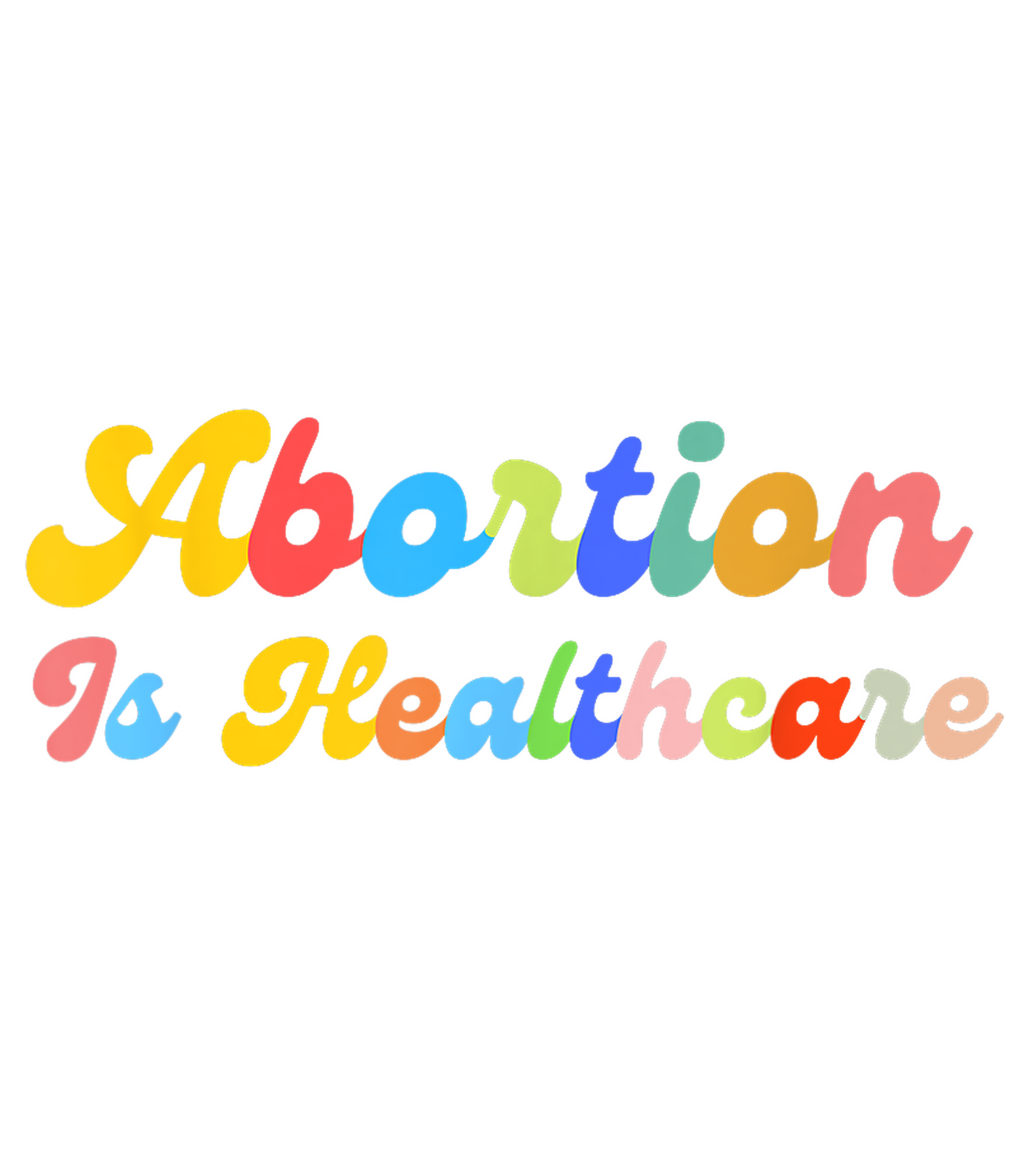 Abortion is Healthcare