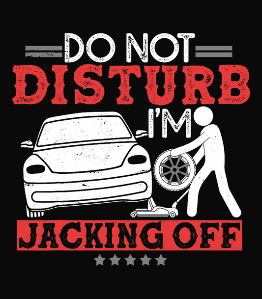 Do Not Disturb I'm Jacking Off