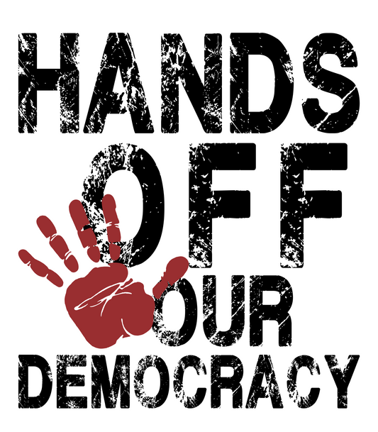 Hands Off Our Democracy