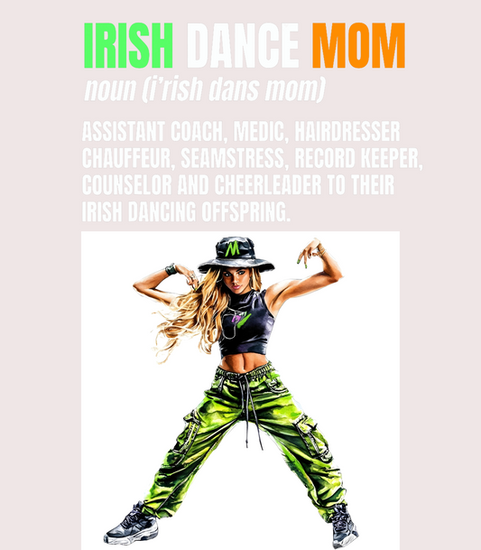 Irish Dance Mom