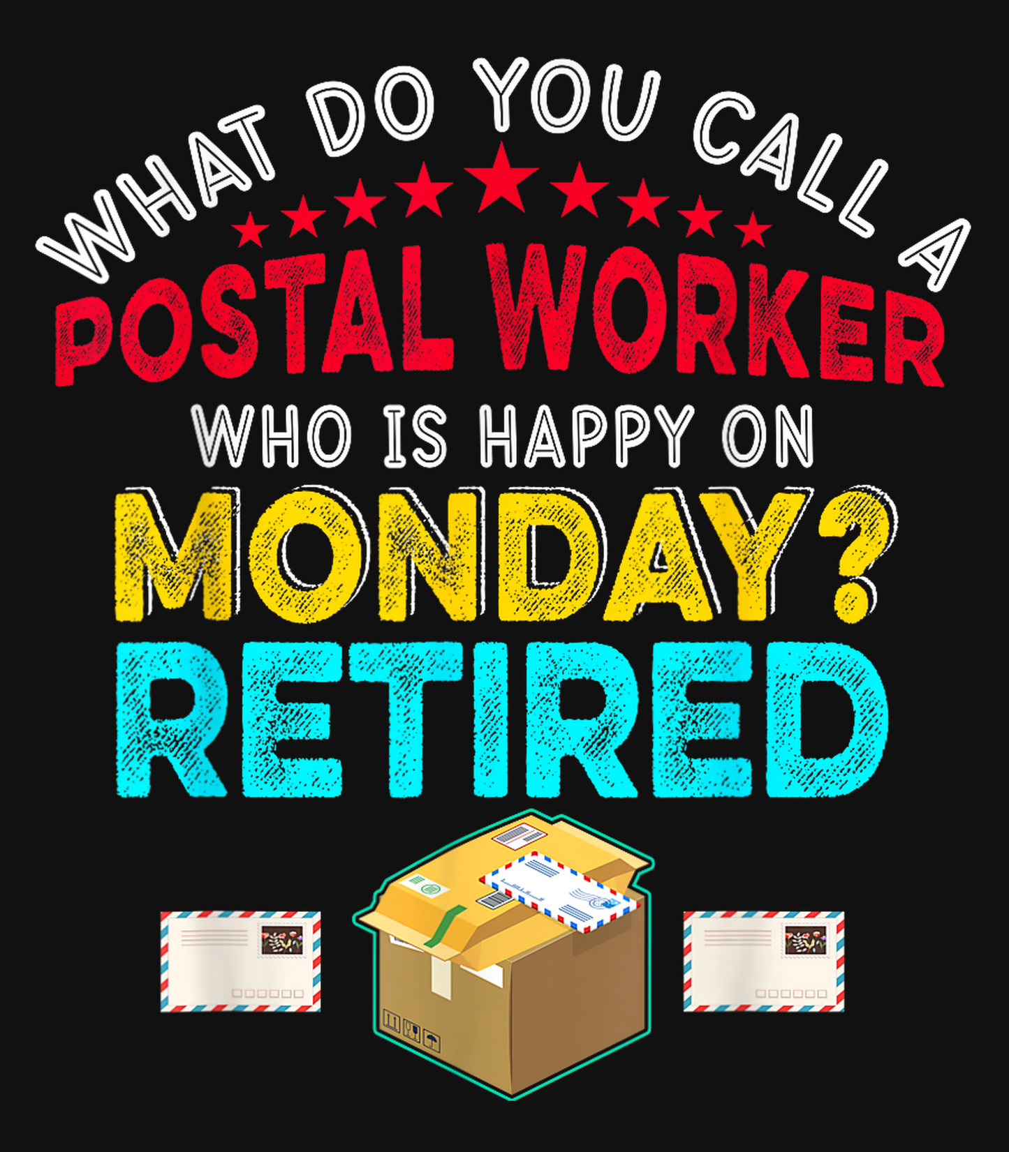 What Do You Call A Postal Worker Who Is Happy On Monday?