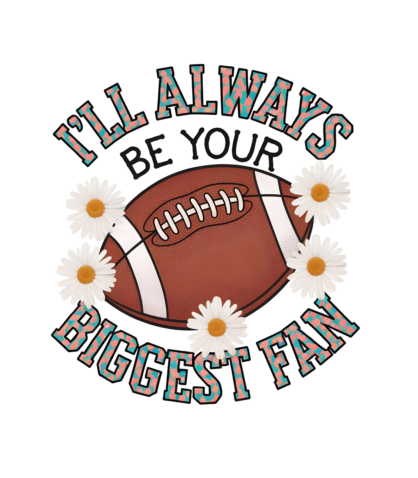 I'll Always Be Your Biggest Fan