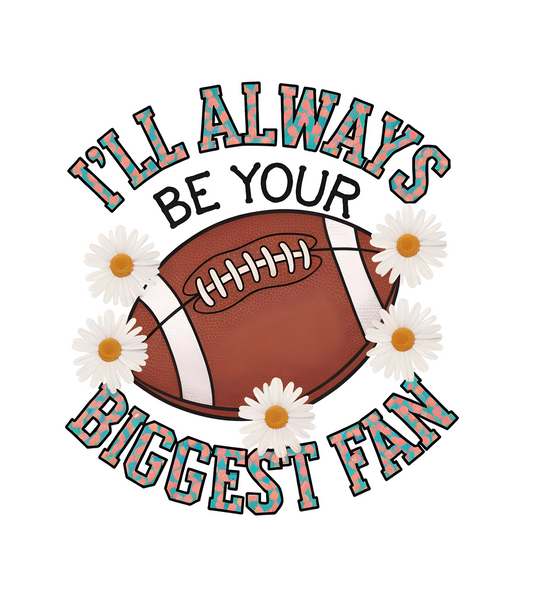 I'll Always Be Your Biggest Fan