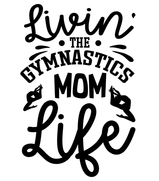 Livin The Gymnastics Mom Life