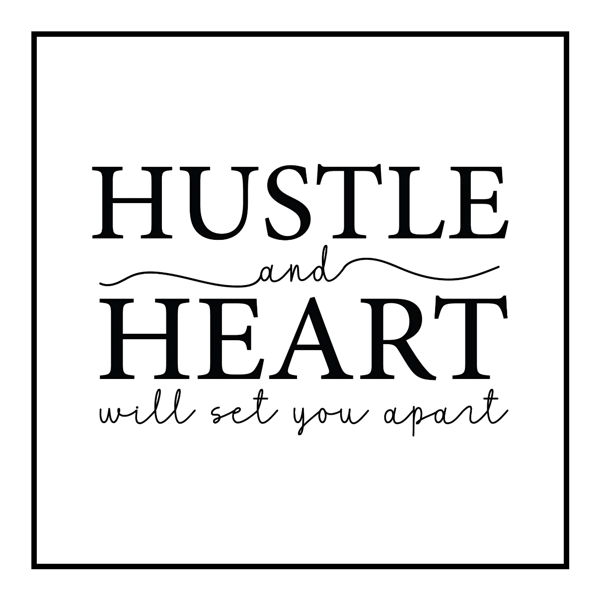 Hustle and Heart