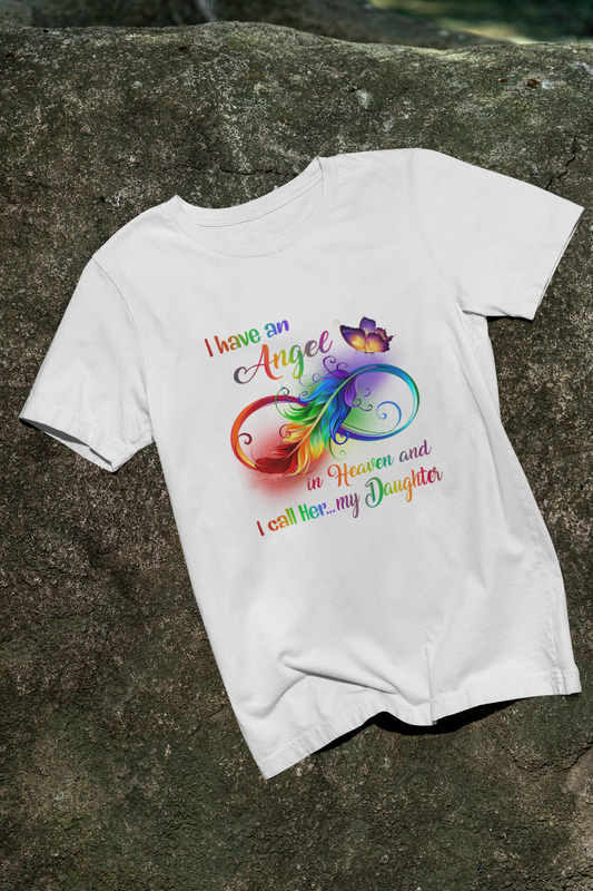 I HAVE AN ANGEL IN HEAVEN AND I CALL HER DAUGHTER