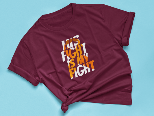 HIS FIGHT IS MY FIGHT