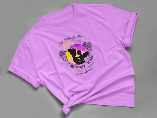 Any Woman Can Be A Mother but it takes The Strongest Woman to be a Mom of a Son with Wings