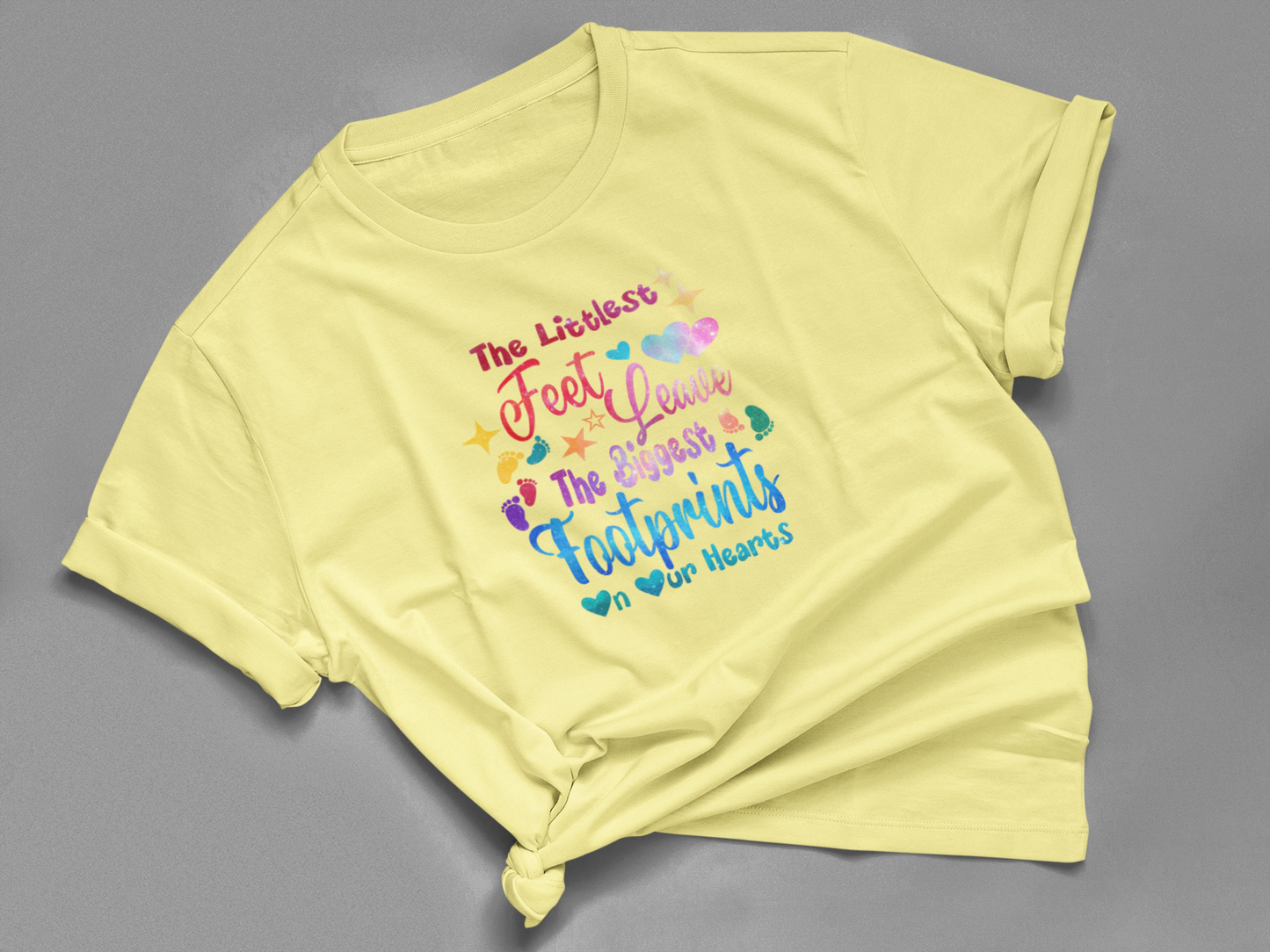 The Littlest Feet Leave The Biggest Footprints On Our Hearts