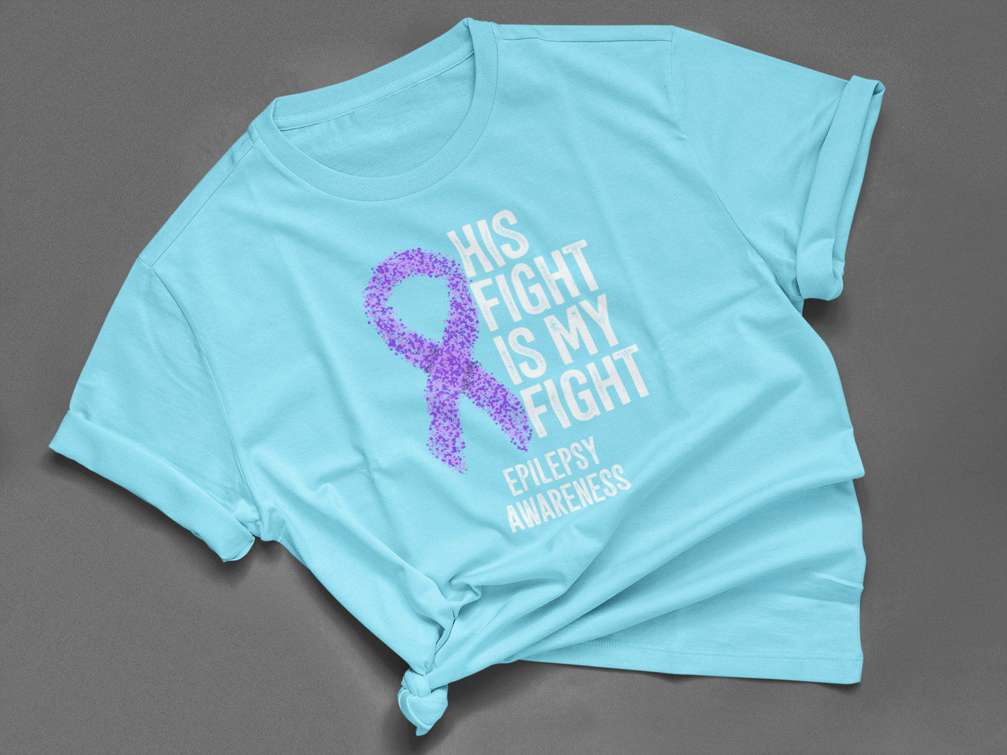 His Fight Is My Fight Epilepsy Awareness