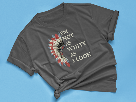 I'M NOT AS WHITE AS I LOOK