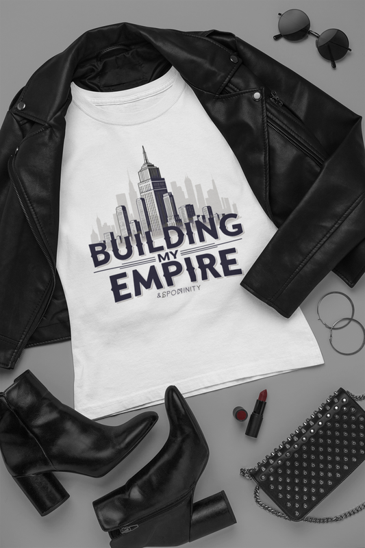 BUILDING MY EMPIRE™ — Women’s Empowerment Graphic Tee