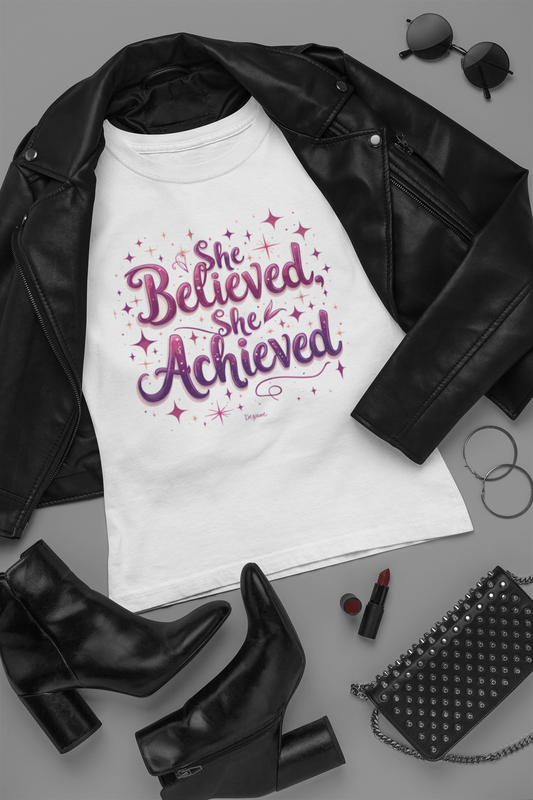 She Believed, She Achieved – Empowerment Tee