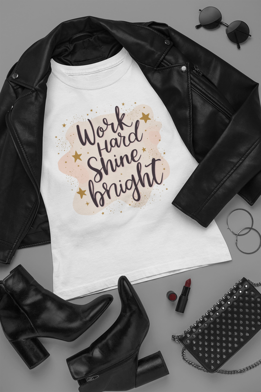 Work Hard Shine Bright – Motivational Graphic Tee | Stylish Women’s Inspirational Shirt