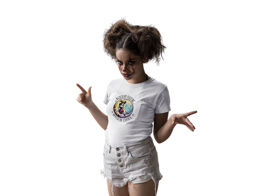 Witch By Nature Bitch By Choice