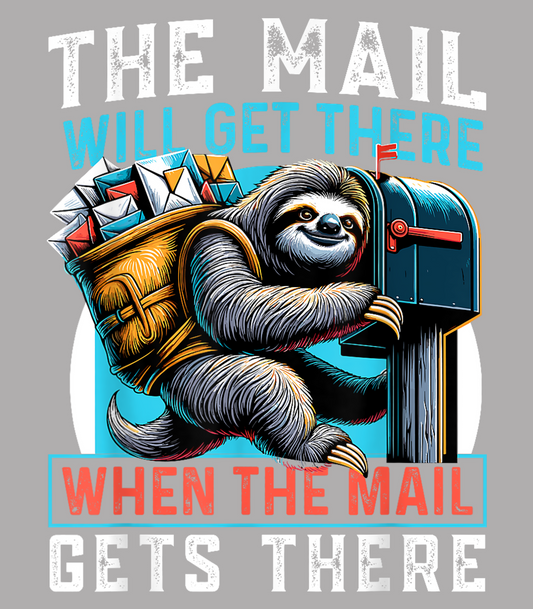 The Mail Will Get There When The Mail Gets There